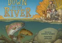 Down By the River: A Family Fly Fishing Story children's book